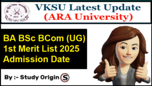 VKSU UG 1st Merit List 2025-29 Admission Date