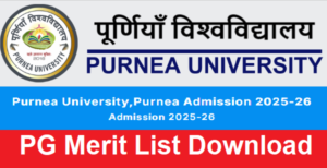 Purnea University PG Merit List 2025-27 Download Link, PG Admission Date 2025