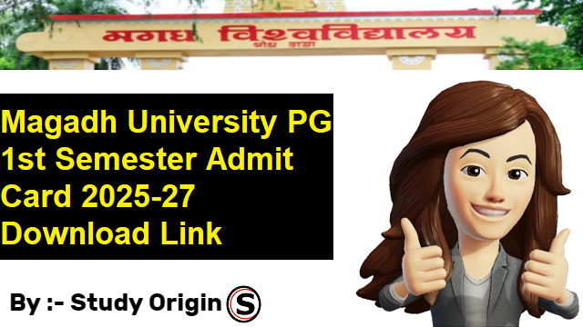 Magadh University PG Sem 1 Admit Card 2025